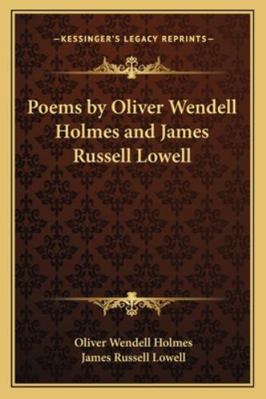 Poems by Oliver Wendell Holmes and James Russel... 1162779373 Book Cover