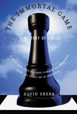 The Immortal Game: A History of Chess, or How 3... 0385662262 Book Cover