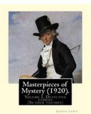 Masterpieces of Mystery (1920). By: Joseph Lewi... 1984949381 Book Cover