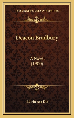 Deacon Bradbury: A Novel (1900) 1164326031 Book Cover