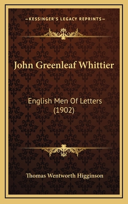 John Greenleaf Whittier: English Men of Letters... 1164723545 Book Cover