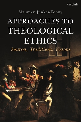 Approaches to Theological Ethics: Sources, Trad... 056768296X Book Cover