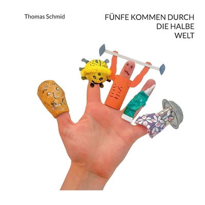 Fünfe kommen durch die halbe Welt [German] 383917967X Book Cover