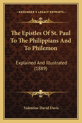 The Epistles Of St. Paul To The Philippians And... 1165533278 Book Cover