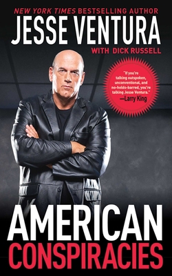 American Conspiracies: Lies, Lies, and More Dir... 160239802X Book Cover