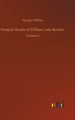 Poetical Works of William Lisle Bowles: Volume 2 3752378050 Book Cover