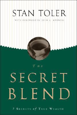 The Secret Blend: 7 Secrets of True Wealth 1604622636 Book Cover