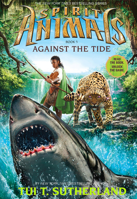 Against the Tide (Spirit Animals, Book 5): Volu... 0545522471 Book Cover