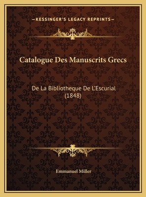 Catalogue Des Manuscrits Grecs: De La Bibliothe... [French] 1169813755 Book Cover