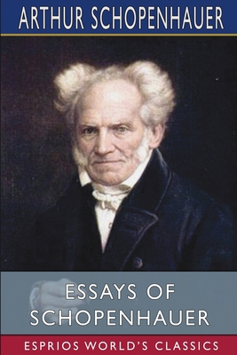 Essays of Schopenhauer (Esprios Classics): Tran... 1006230092 Book Cover
