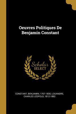 Oeuvres Politiques De Benjamin Constant [French] 0274781891 Book Cover