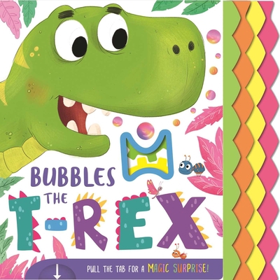 Bubbles the T-Rex: Pull the Tab Book 1800228058 Book Cover