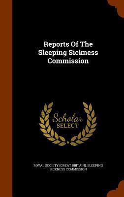 Reports Of The Sleeping Sickness Commission 1344892744 Book Cover
