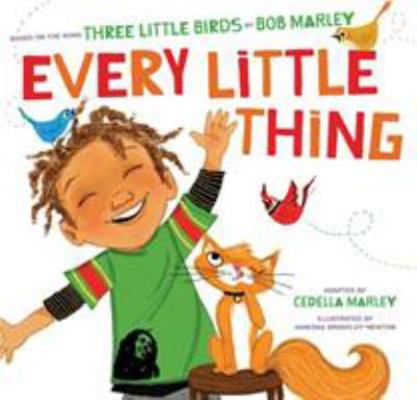 Every Little Thing: Based on the Song 'Three Li... 1452106975 Book Cover