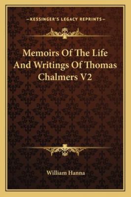 Memoirs Of The Life And Writings Of Thomas Chal... 1162985437 Book Cover