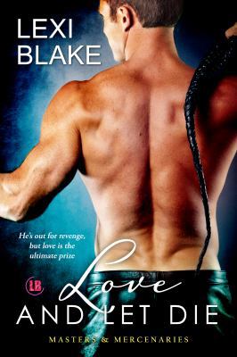 Love and Let Die (Masters and Mercenaries) 1937608182 Book Cover