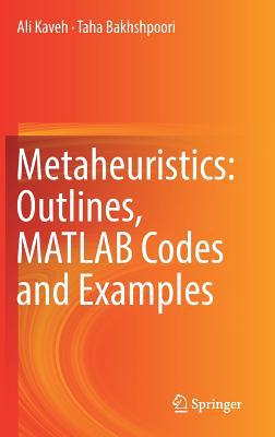 Metaheuristics: Outlines, MATLAB Codes and Exam... 3030040666 Book Cover