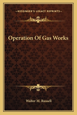 Operation Of Gas Works 1163772356 Book Cover