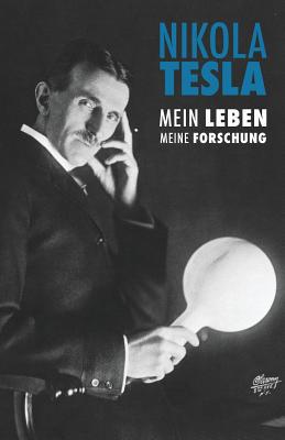 Nikola Tesla: Mein Leben, Meine Forschung [German] 1517416051 Book Cover