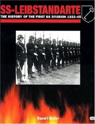 SS-Leibstandarte: The History of the First SS D... 0760311471 Book Cover