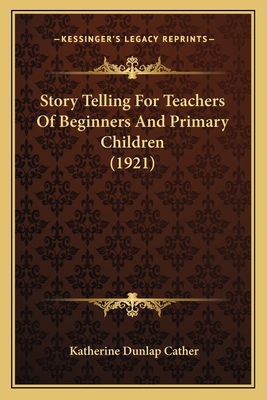 Story Telling For Teachers Of Beginners And Pri... 1165530902 Book Cover
