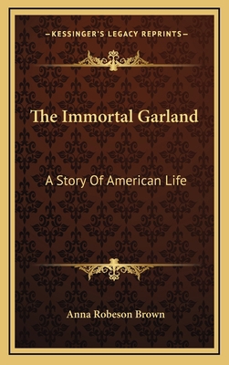 The Immortal Garland: A Story of American Life 1163644633 Book Cover