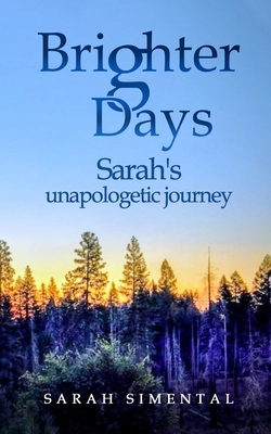 Brighter Days: Sarah's Unapologetic Journey B0GS782Y4J Book Cover