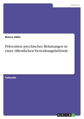 Prävention psychischer Belastungen in einer öff... [German] 3963558199 Book Cover