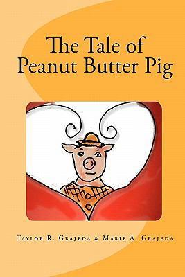 The Tale of Peanut Butter Pig 1449591787 Book Cover