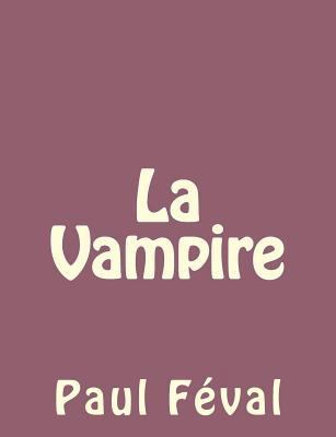 La Vampire [French] 1492735027 Book Cover