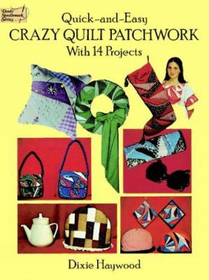 Quick-and-Easy Crazy Quilt Patchwork: With 14 P... 0486271064 Book Cover