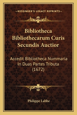 Bibliotheca Bibliothecarum Curis Secundis Aucti... [Latin] 1166057836 Book Cover