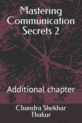 Mastering Communication Secrets 2: Additional c... B0DSBV3G4M Book Cover