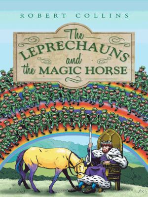 The Leprechauns and the Magic Horse 1496979893 Book Cover
