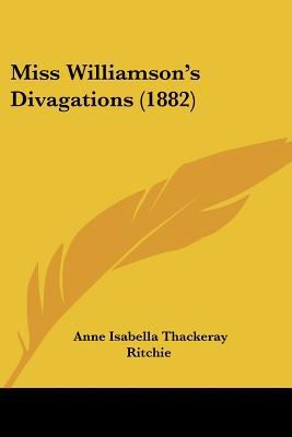 Miss Williamson's Divagations (1882) 1437131107 Book Cover