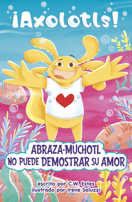 Abraza-Muchotl No Puede Demostrar Su Amor [Spanish] B0FGDDWV9K Book Cover