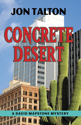 Concrete Desert: A David Mapstone Mystery 1590583779 Book Cover