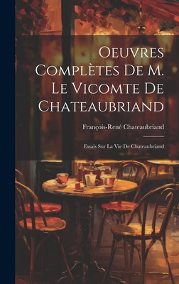 Oeuvres Complètes De M. Le Vicomte De Chateaubr... [French] 1020262168 Book Cover