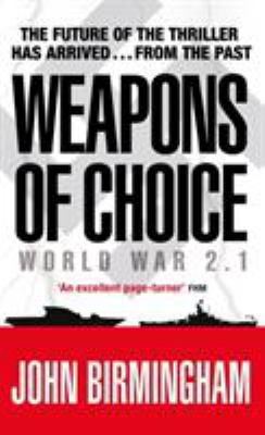 Weapons of Choice: World War 2.1 - Alternative ... 0141029110 Book Cover