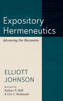 Expository Hermeneutics: Advancing the Discussion 1666776947 Book Cover