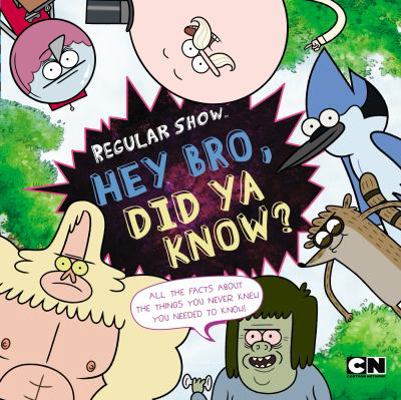 Hey Bro, Did Ya Know? (Regular Show) 0843182695 Book Cover