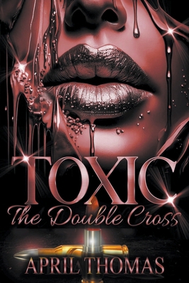 Toxic: The Double Cross B0D1KGLZBY Book Cover