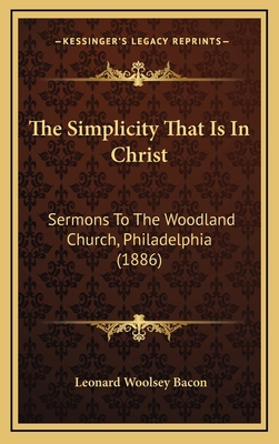 The Simplicity That Is In Christ: Sermons To Th... 1165634732 Book Cover