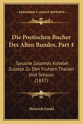 Die Poetischen Bucher Des Alten Bundes, Part 4:... [German] 1168424496 Book Cover