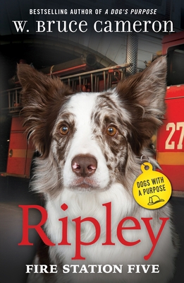 Ripley: Fire Station Five: Dogs with a Purpose 1250815614 Book Cover