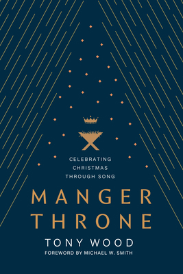 Manger Throne: Celebrating Christmas Through Song 1646071972 Book Cover