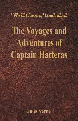The Voyages and Adventures of Captain Hatteras ... 9386423774 Book Cover