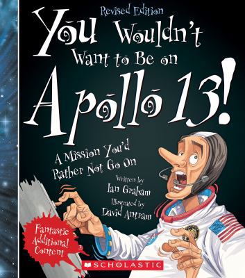 You Wouldn't Want to Be on Apollo 13! (Revised ... 0531238350 Book Cover