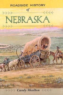 Roadside History of Nebraska 0878423486 Book Cover