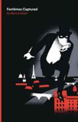 Fantomas Captured: A Fantomas Detective Novel 0996659951 Book Cover